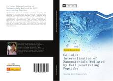 Bookcover of Cellular Internalization of Nanomaterials Mediated by Cell-penetrating Peptides