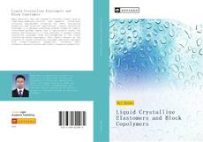 Обложка Liquid Crystalline Elastomers and Block Copolymers