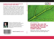 Cambio de uso de suelo agrícola en el partido de Tandil (1987-2010) kitap kapağı