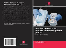 Análise do custo da biopsia pulmonar guiada por TC的封面