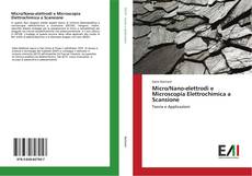 Bookcover of Micro/Nano-elettrodi e Microscopia Elettrochimica a Scansione