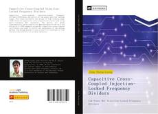 Bookcover of Capacitive Cross-Coupled Injection-Locked Frequency Dividers