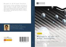 Bookcover of Microgels at the Oil-water Interfaces