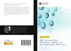 Bookcover of The Interaction-Structure Theory in International Politics