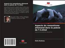 Capa do livro de Aspects du romantisme allemand dans la poésie de T.S.Eliot 