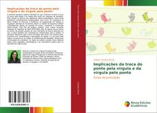 Bookcover of Implicações da troca do ponto pela vírgula e da vírgula pelo ponto