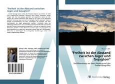Portada del libro de "Freiheit ist der Abstand zwischen Jäger und Gejagtem"
