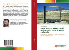 Capa do livro de Over the top: O consumo audiovisual em softwares culturais 