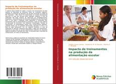 Bookcover of Impacto de treinamentos na produção da alimentação escolar