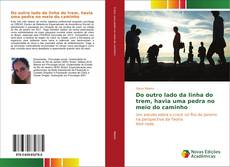 Buchcover von Do outro lado da linha do trem, havia uma pedra no meio do caminho