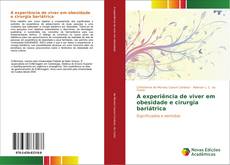 Bookcover of A experiência de viver em obesidade e cirurgia bariátrica