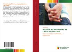 Couverture de História do Movimento de Lésbicas no Brasil