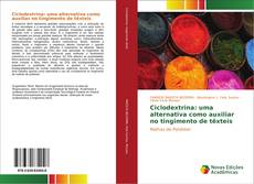 Buchcover von Ciclodextrina: uma alternativa como auxiliar no tingimento de têxteis