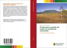 Capa do livro de Propensão à perda de solos em ambiente semiárido 