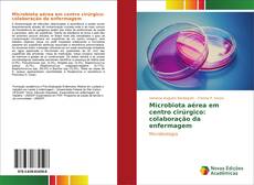 Capa do livro de Microbiota aérea em centro cirúrgico: colaboração da enfermagem 