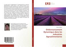 Bookcover of Ordonnancement Dynamique dans les Industries Agroalimentaires