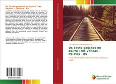 Bookcover of Os Teuto-gaúchos no bairro Três Vendas - Pelotas - RS