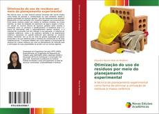 Bookcover of Otimização do uso de resíduos por meio do planejamento experimental