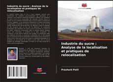 Borítókép a  Industrie du sucre : Analyse de la localisation et pratiques de relocalisation - hoz