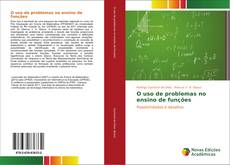 Bookcover of O uso de problemas no ensino de funções