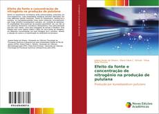 Portada del libro de Efeito da fonte e concentração de nitrogênio na produção de pululana