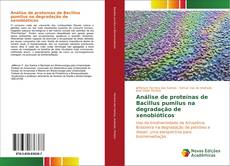 Capa do livro de Análise de proteínas de Bacillus pumilus na degradação de xenobióticos 