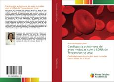 Bookcover of Cardiopatia autoimune de aves mutadas com o kDNA de Trypanosoma cruzi