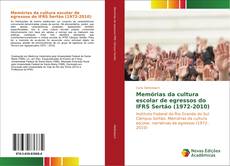 Capa do livro de Memórias da cultura escolar de egressos do IFRS Sertão (1972-2010) 