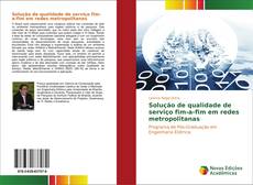 Bookcover of Solução de qualidade de serviço fim-a-fim em redes metropolitanas