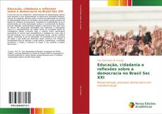 Educação, cidadania e reflexões sobre a democracia no Brasil Sec XXI kitap kapağı