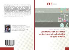 Buchcover von Optimalisation de l’effet amincissant des alcaloïdes du café arabica