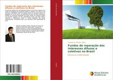 Portada del libro de Fundos de reparação dos interesses difusos e coletivos no Brasil