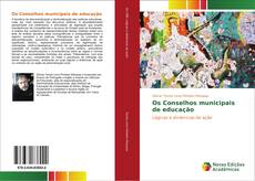 Bookcover of Os Conselhos municipais de educação