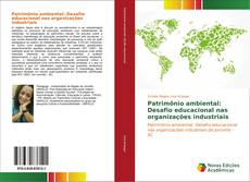 Bookcover of Patrimônio ambiental: Desafio educacional nas organizações industriais