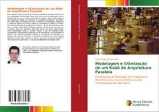 Bookcover of Modelagem e Otimização de um Robô de Arquitetura Paralela