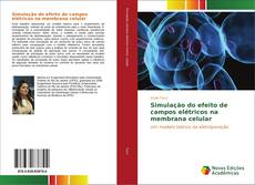 Bookcover of Simulação do efeito de campos elétricos na membrana celular
