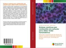 Bookcover of Síntese contínua por combustão em solução para obter SnO2 nanométrico