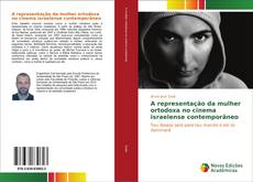 Bookcover of A representação da mulher ortodoxa no cinema israelense contemporâneo
