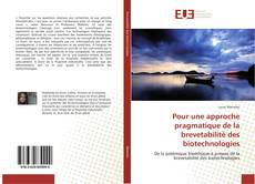 Portada del libro de Pour une approche pragmatique de la brevetabilité des biotechnologies