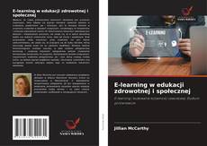 E-learning w edukacji zdrowotnej i społecznej kitap kapağı