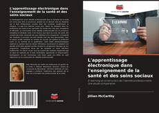 Copertina di L'apprentissage électronique dans l'enseignement de la santé et des soins sociaux