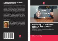 Borítókép a  E-learning no ensino da saúde e dos cuidados sociais - hoz