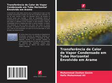 Bookcover of Transferência de Calor de Vapor Condensado em Tubo Horizontal Envolvido em Arame