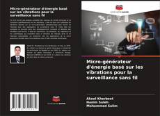 Micro-générateur d'énergie basé sur les vibrations pour la surveillance sans fil的封面