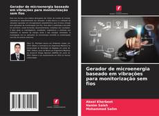 Copertina di Gerador de microenergia baseado em vibrações para monitorização sem fios