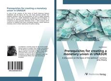 Couverture de Prerequisites for creating a monetary union in UNASUR