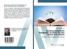 Bookcover of Existenzanalytische Pädagogik als Basis für das Lernen und Lehren