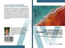 Bookcover of Das Leib-Konzept als Bindeglied zwischen Medizin und Psychotherapie
