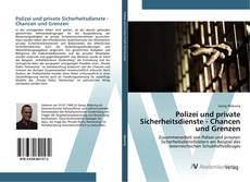 Portada del libro de Polizei und private Sicherheitsdienste - Chancen und Grenzen