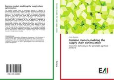 Decision models enabling the supply chain optimization kitap kapağı